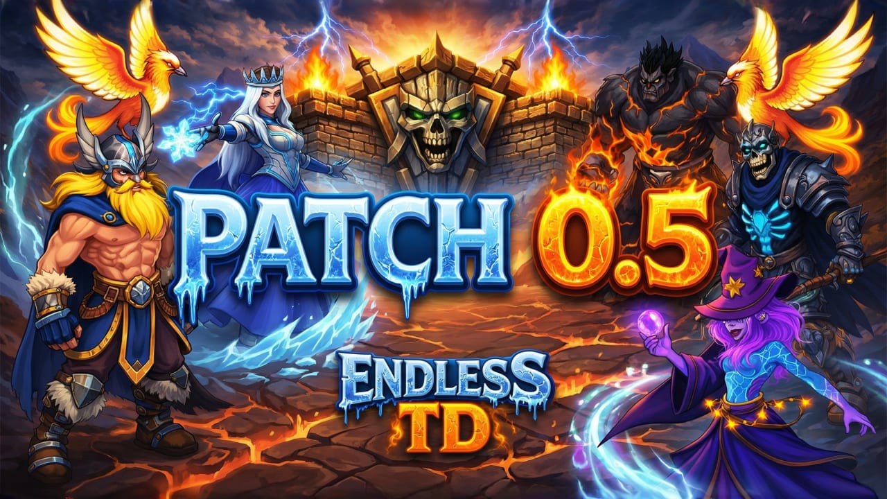 🏰 Endless TD Patch Notes — Patch 0.5 ⚔